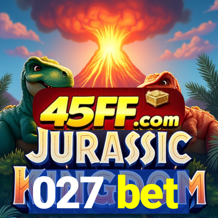 027 bet